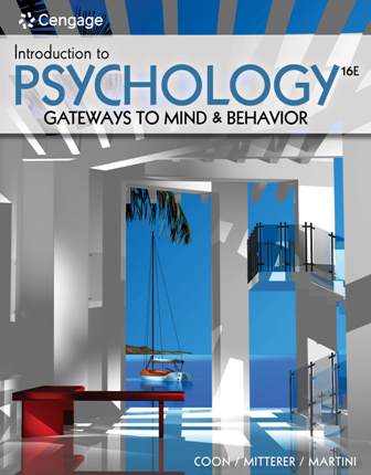 Introduction to Psychology: Gateways to Mind and Behavior 16/E Coon TEST BANK
