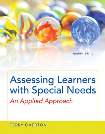 Assessing Learners with Special Needs: An Applied Approach 8th Edition Overton - Test Bank