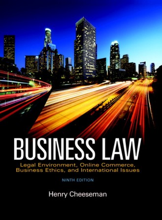 Business Law: Legal Environment, Online Commerce, Business Ethics, and International Issues 9th Edition Cheeseman TEST BANK